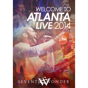 SEVENTH WONDER / セブンス・ワンダー / WELCOME TO ATLANTA LIVE 2014 / ウェルカム・トゥ・アトランタ~ライヴ2014<DVD>
