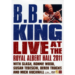 B.B. KING / B.B.キング / LIVE AT THE ROYAL ALBERT HALL 2011 / ライヴ・アット・ザ・ロイヤル・アルバート・ホール 2011