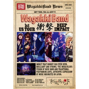 WagakkiBand / 和楽器バンド / WagakkiBand 1st US Tour 衝撃-DEEP IMPACT-<DVDスマプラ対応> 
