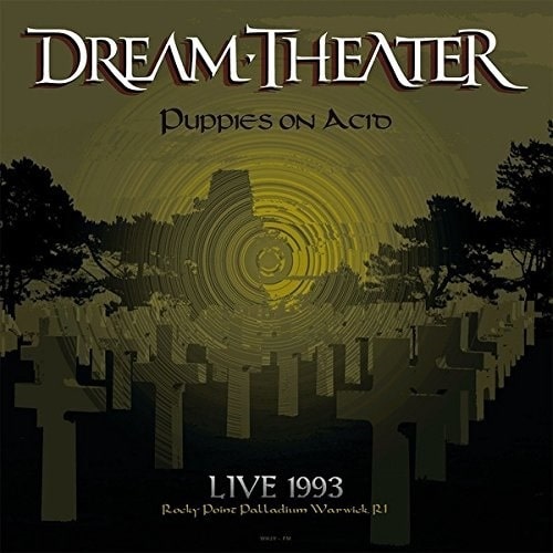 DREAM THEATER / ドリーム・シアター / PUPPIES ON ACID LIVE AT ROCKY POINT PALLADIUM WARWICK RI - MAY 15 1993 