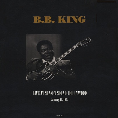 B.B. KING / B.B.キング / LIVE AT SUNSET SOUND, HOLLYWOOD, CA JANUARY 10, 1972 (2LP)