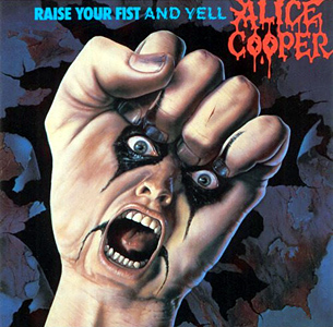 ALICE COOPER / アリス・クーパー / RAISE YOUR FIST AND YELL