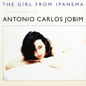 ANTONIO CARLOS JOBIM / アントニオ・カルロス・ジョビン / THE GIRL FROM IPANEMA