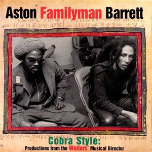 ASTON 'FAMILY MAN' BARRETT / COBRA STYLE