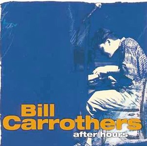BILL CARROTHERS / ビル・キャロザーズ / After Hours