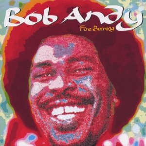 BOB ANDY / ボブ・アンディ / FIRE BURNING