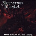 CANOROUS QUINTET / THE ONLY PURE HATE