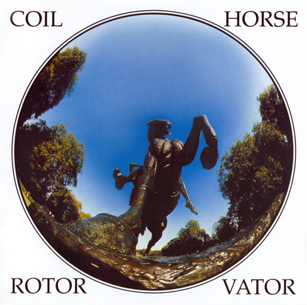 COIL / コイル / HORSE ROTAVATOR