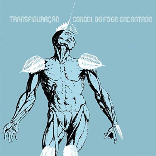 CORDEL DO FOGO ENCANTADO / コルデル・ド・フォーゴ・エンカンタード / TRANSFIGURACAO