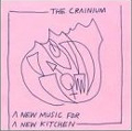 CRANIUM / NEW MUSIC FOR A NEW KITCHEN