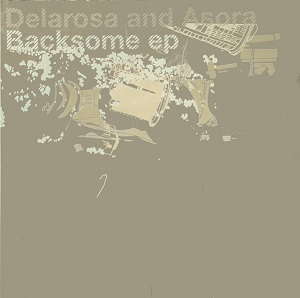 DELAROSA AND ASORA / デラロサ&アソラ / BACKSOME EP