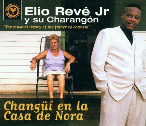 ELITO REVE Y SU CHARANGON / エリート・レベ・イ・ス・チャランゴン / CHANGUI EN LA CASA DE NORA