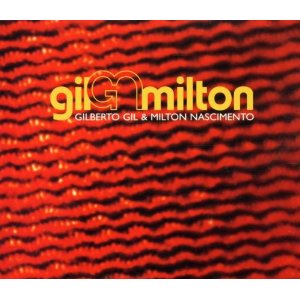 GILBERTO GIL & MILTON NASCIMENTO  / ジルベルト・ジル&ミルトン・ナシメント / GIL AND MILTON