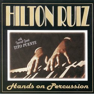 HILTON RUIZ / ヒルトン・ルイス / HANDS ON PERCUSSION