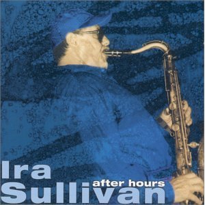 IRA SULLIVAN / アイラ・サリヴァン / After Hours Volume 5 