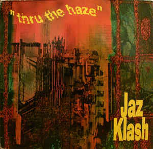 JAZ KLASH / THRU THE HAZE