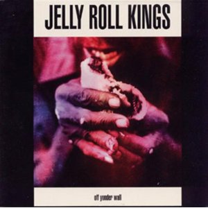 JELLY ROLL KINGS / ジェリー・ロール・キングス / OFF YONDER WALL