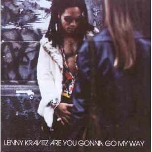 LENNY KRAVITZ / レニー・クラヴィッツ / ARE YOU GONNA GO MY WAY?