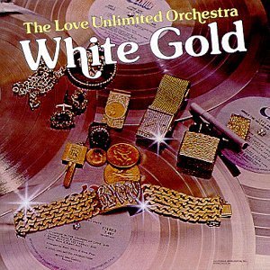 LOVE UNLIMITED ORCHESTRA / ラヴ・アンリミテッド・オーケストラ / WHITE GOLD