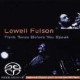 LOWELL FULSON (LOWELL FULSOM) / ローウェル・フルスン (フルソン) / THINK TWICE BEFORE YOU SPEAK