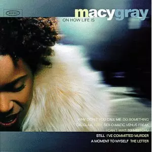 MACY GRAY / ON HOW LIFE IS