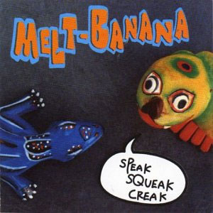 MELT-BANANA / メルトバナナ / SPEAK SQUEAK CREAK (レコード)