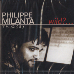 PHILIPPE MILANTA / フィリップ・ミランタ / Wild?