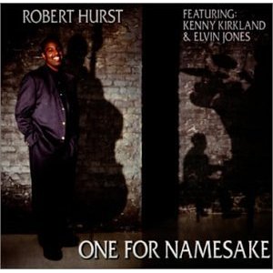 ROBERT HURST / ロバート・ハースト / ONE FOR NAMESAKE / ジルズ・グルーヴ