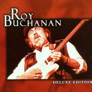 ROY BUCHANAN / ロイ・ブキャナン / DELUXE EDITION