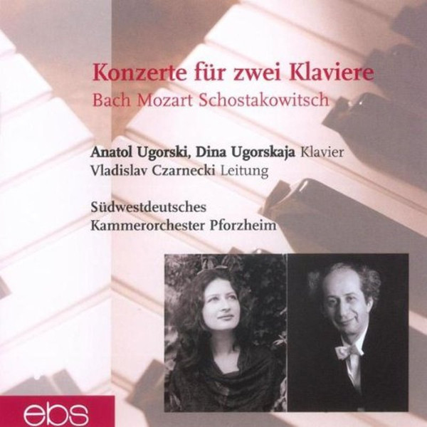 ANATOL UGORSKI & DINA UGORSKAJA / アナトール・ウゴルスキ & ディーナ・ウゴルスカヤ / CONCERTOS FOR TWO PIANOS - BACH, MOZART & SHOSTAKOVICH