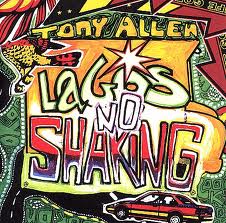 TONY ALLEN / トニー・アレン / LAGOS NO SHAKING