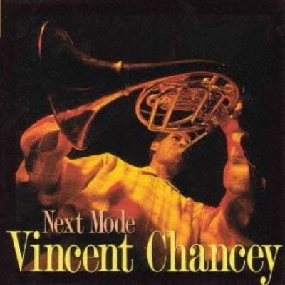 VINCENT CHANCEY / ヴィンセント・チャンシー / Next Mode / ネクスト・モード