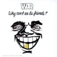 WAR / ウォー / WHY CAN'T WE BE FRIENDS? -IMP.