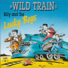 BILLY & THE LUCKY BOYS / WILD TRAIN