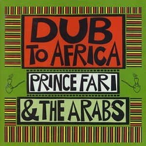 PRINCE FAR I & THE ARABS / DUB TO AFRICA