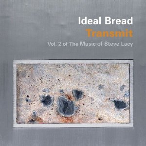 IDEAL BREAD / Transmit  Vol.2 Of The Music Of Steve Lacy 