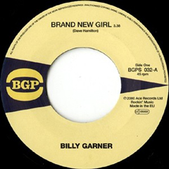 BILLY GARNER / BRAND NEW GIRL/I GOT SOME (PT 