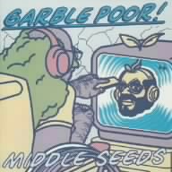 GARBLE POOR! / MIDDLE SEEDS