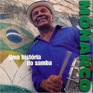 MONARCO / モナルコ / UMA HISTORIA DO SAMBA