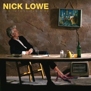 NICK LOWE / ニック・ロウ / IMPOSSIBLE BIRD