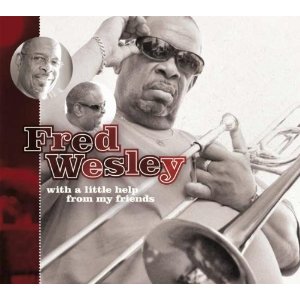 FRED WESLEY / フレッド・ウェズリー / With A Little Help From My Friends