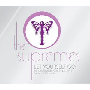 SUPREMES / シュープリームス / LET YOURSELF GO: THE '70S ALBUMS VOL.2 1974-1977: THE FINAL SESSION (3CD)