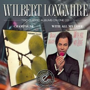WILBERT LONGMIRE / ウィルバート・ロングマイアー / Champagne/With All My Love(2in1)
