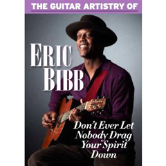 ERIC BIBB / エリック・ビブ / THE GUITAR ARTISTRY OF ERIC BIBB: DON'T EVER LET NOBODY DRAG YOUR SPIRIT DOWN / (輸入盤DVD)