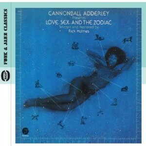 CANNONBALL ADDERLEY / キャノンボール・アダレイ / Love Sex and the Zodiac