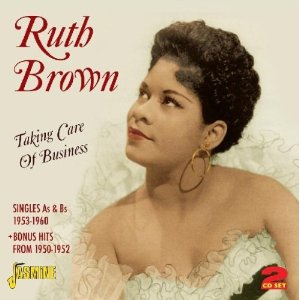 RUTH BROWN / ルース・ブラウン / TAKING CARE OF BUSINESS: SINGLES AS & BS 1958 - 1960 (BONUS HITS FROM 1950 - 1952)
