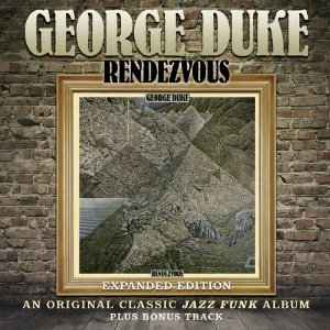 GEORGE DUKE / ジョージ・デューク / RENDEZVOUS (EXPANDED EDITION)