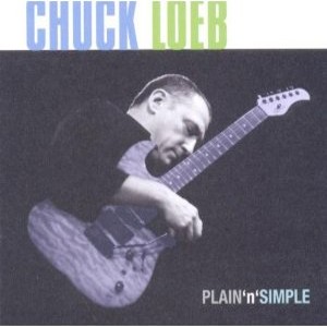 CHUCK LOEB / チャック・ローブ / Plain ’N’ Simple