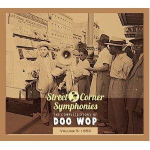 V.A. (STREET CORNER SYMPHONIES) / STREET CORNER SYMPHONIES THE COMPLETE STORY OF DOO WOP VOL.5: 1953 (デジパック仕様) 