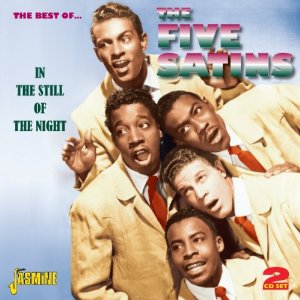 FIVE SATINS / ファイブ・サテンズ / IN THE STILL OF THE NIGHT : THE BEST OF THE FIVE SATINS (2CD)